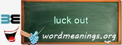 WordMeaning blackboard for luck out